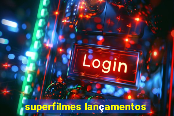 superfilmes lançamentos